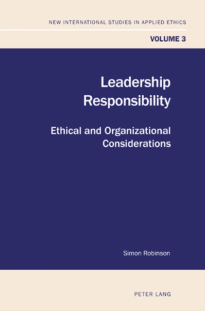 Leadership Responsibility : Ethical and Organizational Considerations, Paperback / softback Book