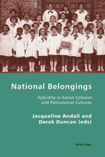 National Belongings : Hybridity in Italian Colonial and Postcolonial Cultures, Paperback / softback Book