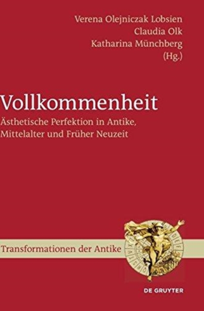 Vollkommenheit : ?sthetische Perfektion in Antike, Mittelalter Und Fr?her Neuzeit, Hardback Book