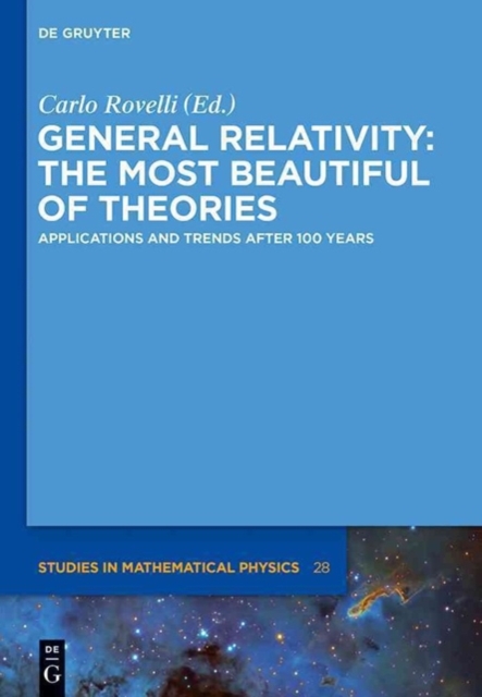 General Relativity: The most beautiful of theories : Applications and trends after 100 years, Hardback Book