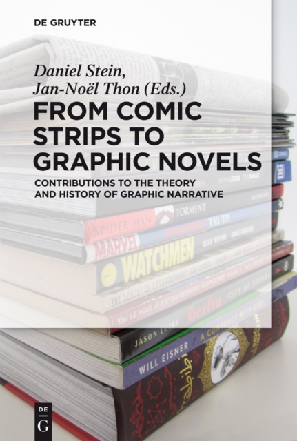 From Comic Strips to Graphic Novels : Contributions to the Theory and History of Graphic Narrative, PDF eBook