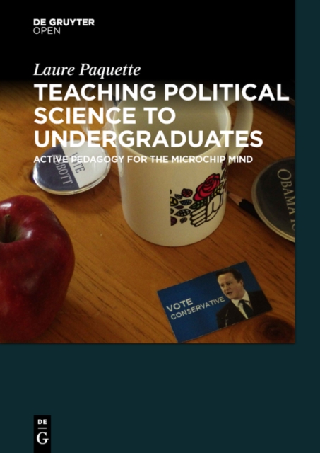 Teaching Political Science to Undergraduates : Active Pedagogy for the Microchip Mind, PDF eBook