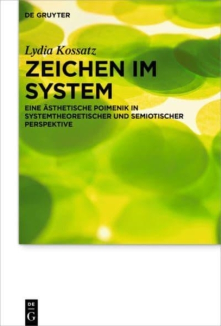Zeichen im System : Eine asthetische Poimenik in systemtheoretischer und semiotischer Perspektive, Hardback Book