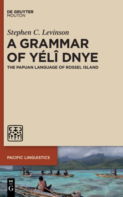 A Grammar of Yeli Dnye : The Papuan Language of Rossel Island, Hardback Book