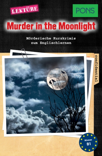 PONS Kurzkrimis: Murder in the Moonlight : Morderische Kurzkrimis zum Englischlernen (B1), EPUB eBook