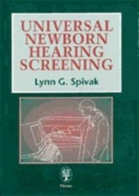 Universal Newborn Hearing Screening : A Practical Guide, Hardback Book