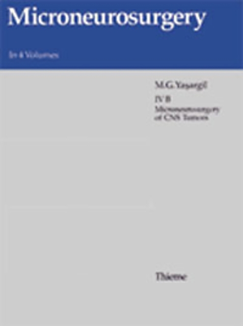 Microneurosurgery, Volume III B : AVM of the Brain, History, Embryology, Pathological Considerations, Hemodynamics, Diagnostic Studies, Microsurgical Anatomy, Hardback Book