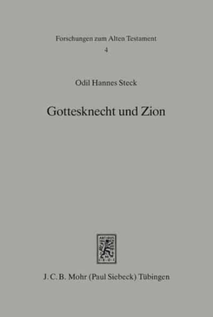Gottesknecht und Zion : Gesammelte Aufsatze zu Deuterojesaja, Hardback Book