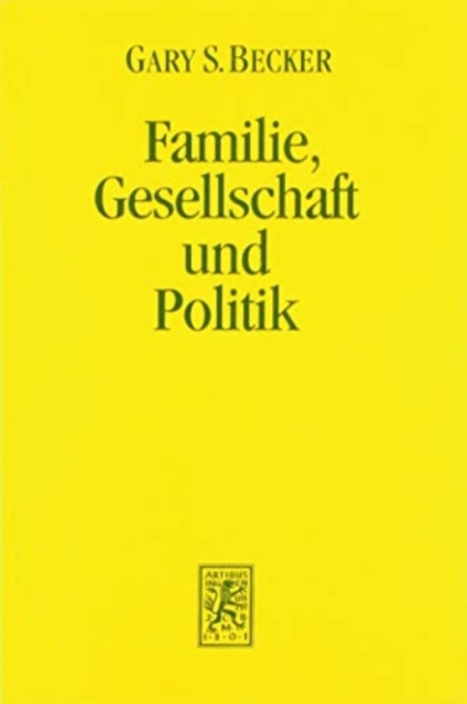 Familie, Gesellschaft und Politik - die okonomische Perspektive, Paperback / softback Book
