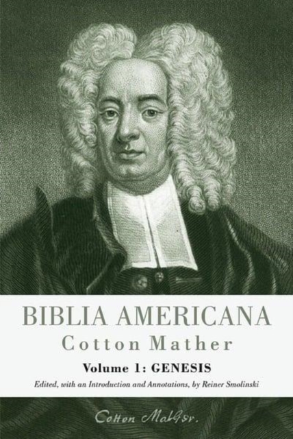 Biblia Americana : America's First Bible Commentary. A Synoptic Commentary on the Old and New Testaments. Volume 1: Genesis, Hardback Book