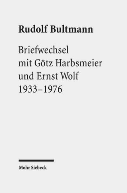 Briefwechsel mit Goetz Harbsmeier und Ernst Wolf : 1933-1976, Hardback Book