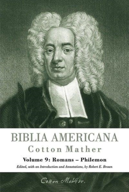 Biblia Americana : America's First Bible Commentary. A Synoptic Commentary on the Old and New Testaments. Volume 9: Romans - Philemon, Hardback Book