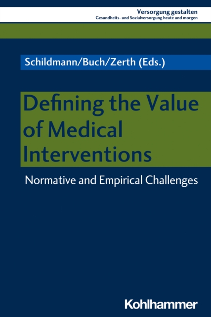 Defining the Value of Medical Interventions : Normative and Empirical Challenges, PDF eBook