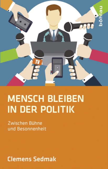 Mensch bleiben in der Politik : Zwischen BA"hne und Besonnenheit, Hardback Book