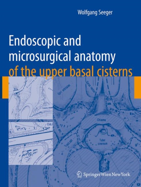 Endoscopic and microsurgical anatomy of the upper basal cisterns, Paperback / softback Book