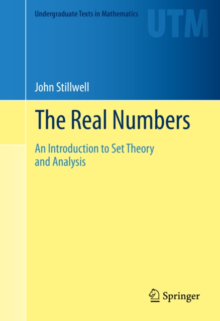 The Real Numbers : An Introduction to Set Theory and Analysis, PDF eBook