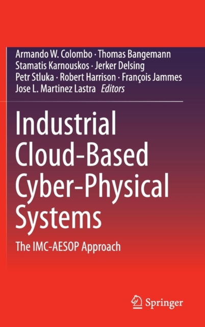 Industrial Cloud-Based Cyber-Physical Systems : The IMC-AESOP Approach, Hardback Book