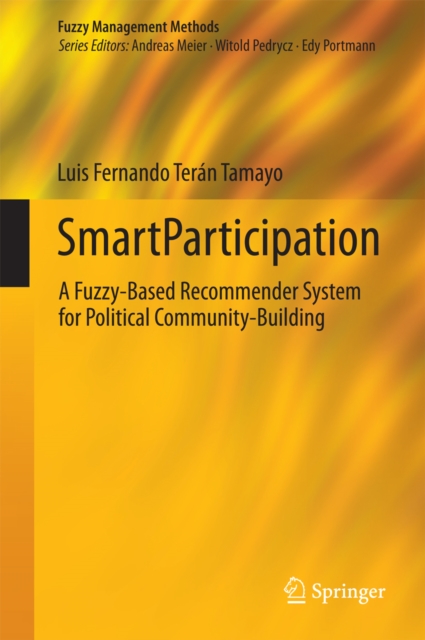 SmartParticipation : A Fuzzy-Based Recommender System for Political Community-Building, PDF eBook