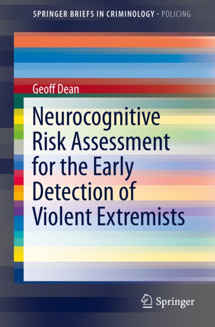 Neurocognitive Risk Assessment for the Early Detection of Violent Extremists, PDF eBook