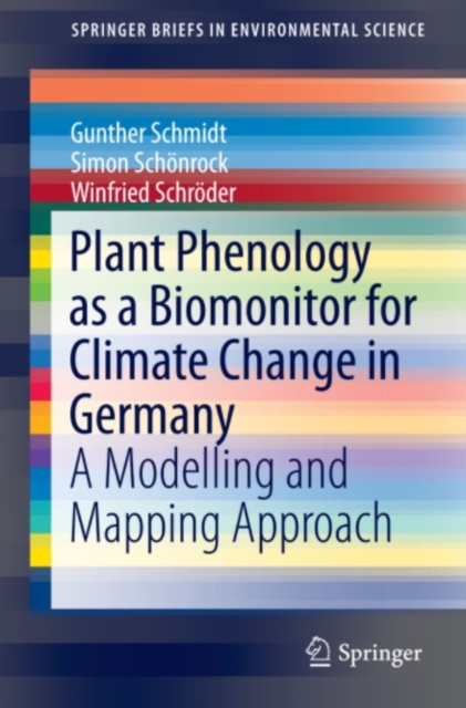 Plant Phenology as a Biomonitor for Climate Change in Germany : A Modelling and Mapping Approach, PDF eBook