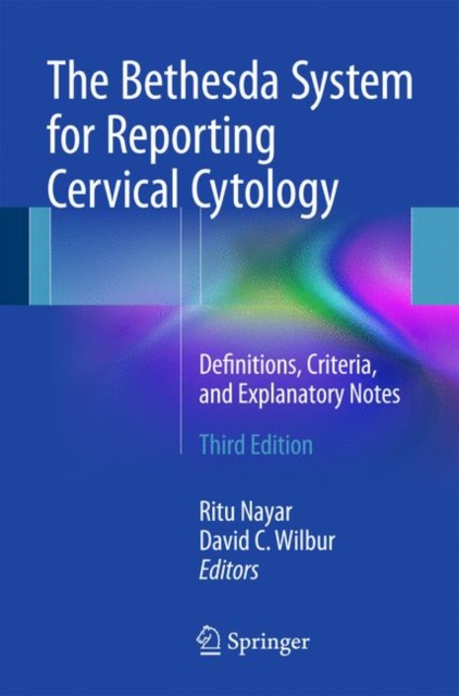 The Bethesda System for Reporting Cervical Cytology : Definitions, Criteria, and Explanatory Notes, Paperback / softback Book