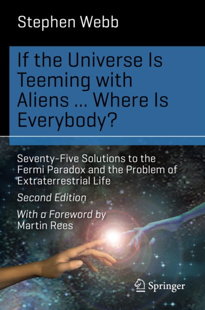 If the Universe Is Teeming with Aliens ... WHERE IS EVERYBODY? : Seventy-Five Solutions to the Fermi Paradox and the Problem of Extraterrestrial Life, PDF eBook