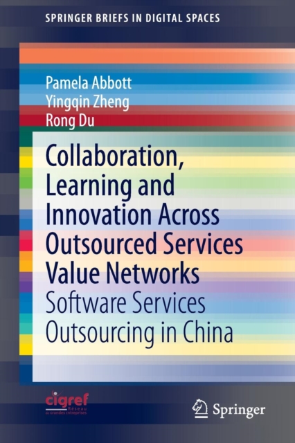 Collaboration, Learning and Innovation Across Outsourced Services Value Networks : Software Services Outsourcing in China, Paperback / softback Book