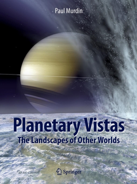 Planetary Vistas : The Landscapes of Other Worlds, Paperback / softback Book