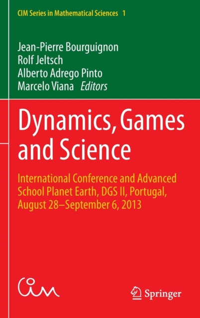 Dynamics, Games and Science : International Conference and Advanced School Planet Earth, DGS II, Portugal, August 28-September 6, 2013, Hardback Book