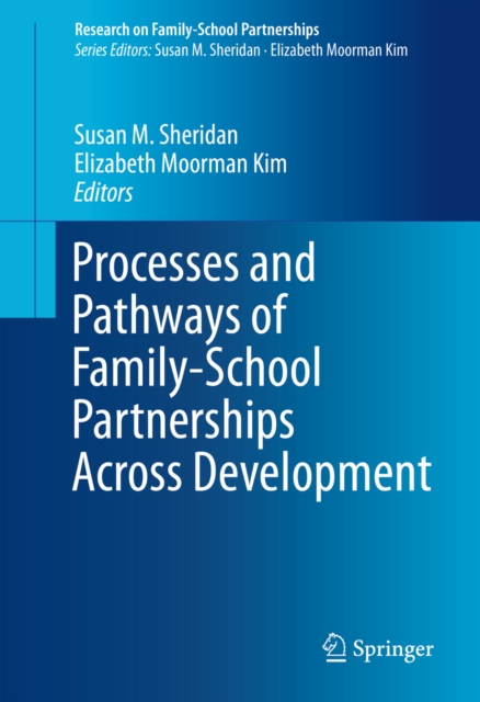 Processes and Pathways of Family-School Partnerships Across Development, PDF eBook