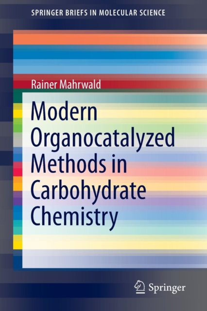 Modern Organocatalyzed Methods in Carbohydrate Chemistry, Paperback / softback Book