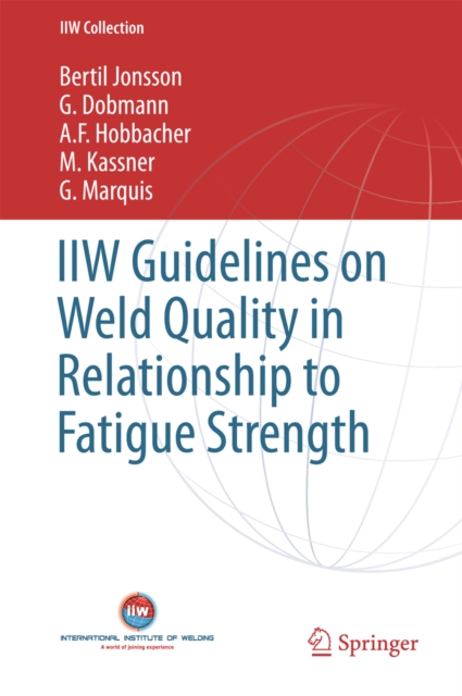 IIW Guidelines on Weld Quality in Relationship to Fatigue Strength, PDF eBook