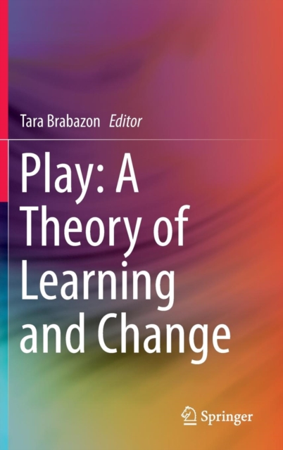 Play: A Theory of Learning and Change, Hardback Book