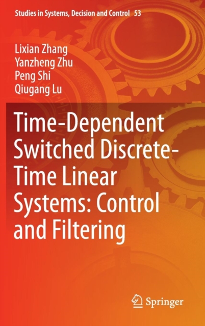 Time-Dependent Switched Discrete-Time Linear Systems: Control and Filtering, Hardback Book