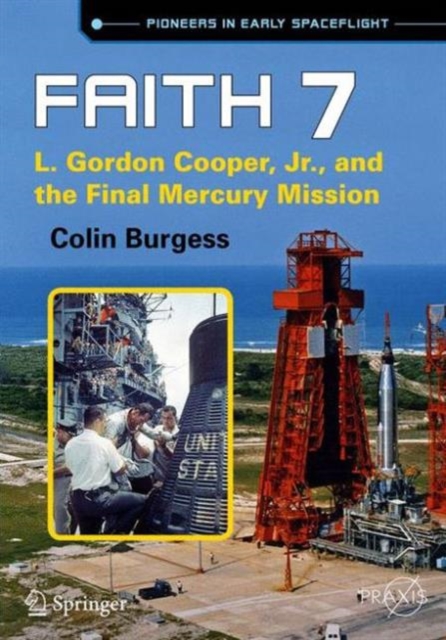 Faith 7 : L. Gordon Cooper, Jr., and the Final Mercury Mission, Paperback / softback Book