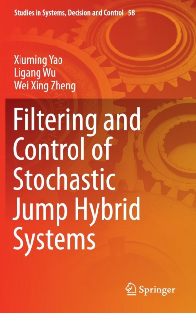 Filtering and Control of Stochastic Jump Hybrid Systems, Hardback Book