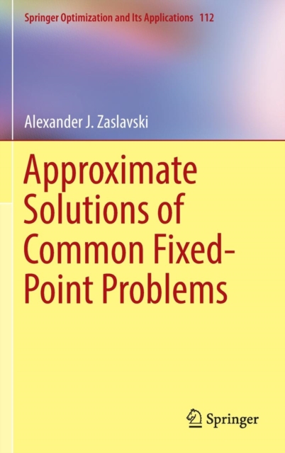 Approximate Solutions of Common Fixed-Point Problems, Hardback Book