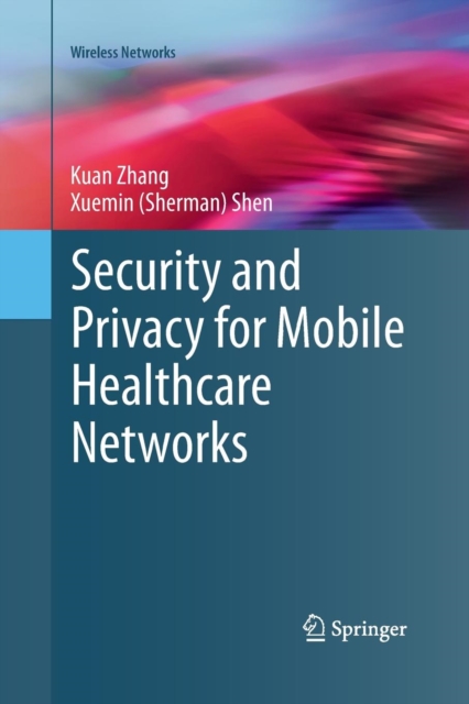 Security and Privacy for Mobile Healthcare Networks, Paperback / softback Book