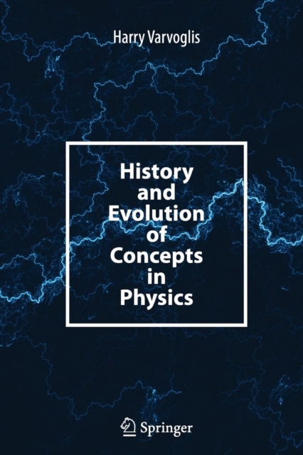 History and Evolution of Concepts in Physics, Paperback / softback Book
