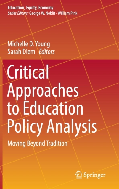 Critical Approaches to Education Policy Analysis : Moving Beyond Tradition, Hardback Book