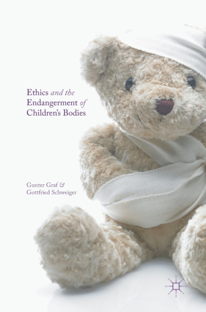 Ethics and the Endangerment of Children's Bodies, Hardback Book