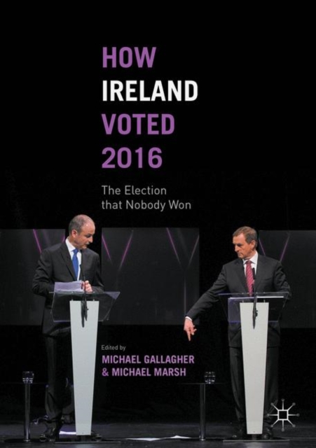 How Ireland Voted 2016 : The Election that Nobody Won, PDF eBook