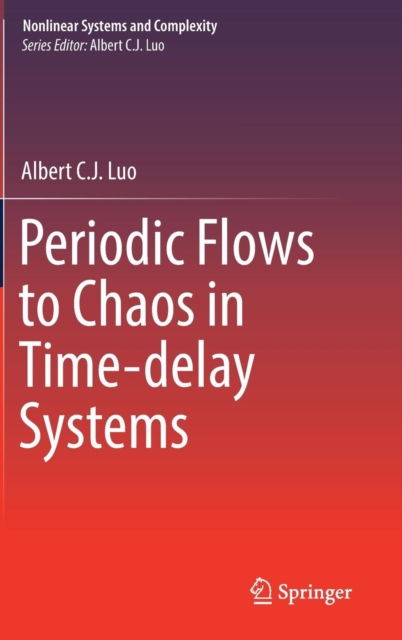 Periodic Flows to Chaos in Time-Delay Systems, Hardback Book