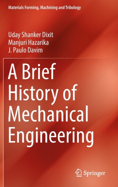 A Brief History of Mechanical Engineering, Hardback Book