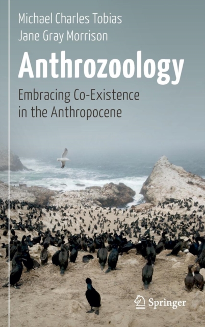 Anthrozoology : Embracing Co-Existence in the Anthropocene, Hardback Book