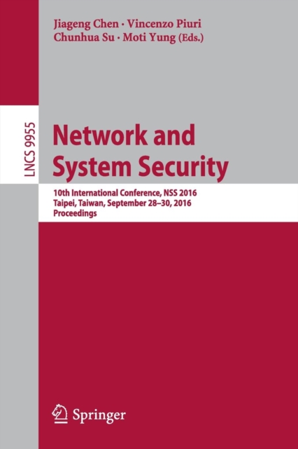 Network and System Security : 10th International Conference, NSS 2016, Taipei, Taiwan, September 28-30, 2016, Proceedings, Paperback / softback Book