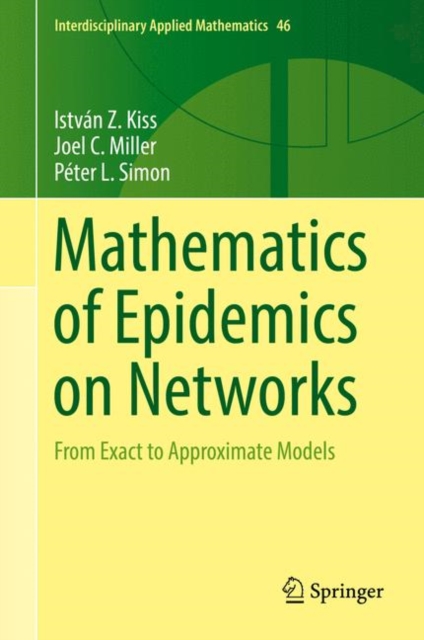 Mathematics of Epidemics on Networks : From Exact to Approximate Models, Hardback Book