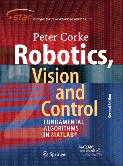 Robotics, Vision and Control : Fundamental Algorithms In MATLAB(R) Second, Completely Revised, Extended And Updated Edition, PDF eBook