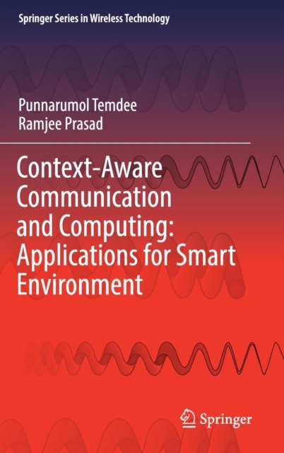 Context-Aware Communication and Computing: Applications for Smart Environment, Hardback Book