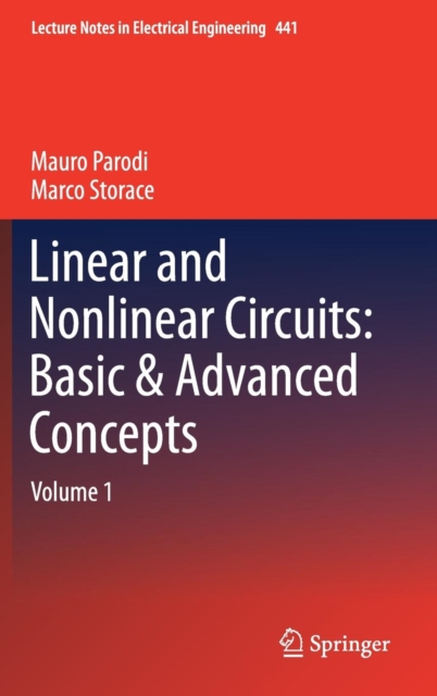 Linear and Nonlinear Circuits: Basic & Advanced Concepts : Volume 1, Hardback Book